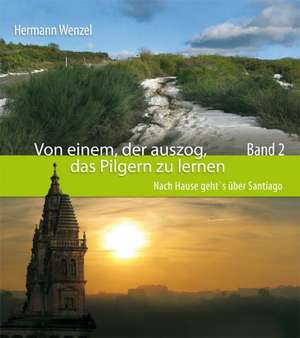 Von einem, der auszog, das Pilgern zu lernen - Band 2 de Hermann Wenzel