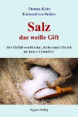 Salz - das weiße Gift de Thomas Klein