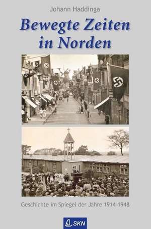 Bewegte Zeiten in Norden de Johann Haddinga