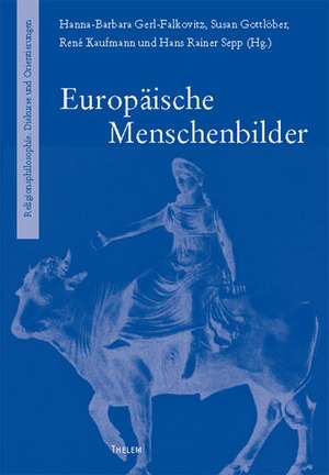 Europäische Menschenbilder de Hanna-Barbara Gerl-Falkovitz