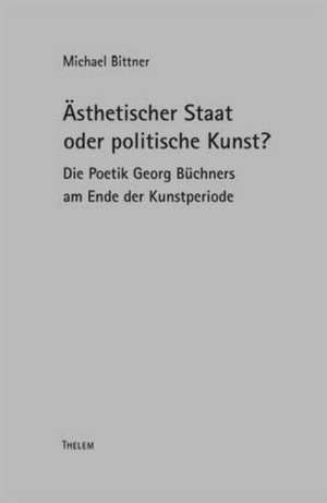 Ästhetischer Staat oder politische Kunst? de Michael Bittner