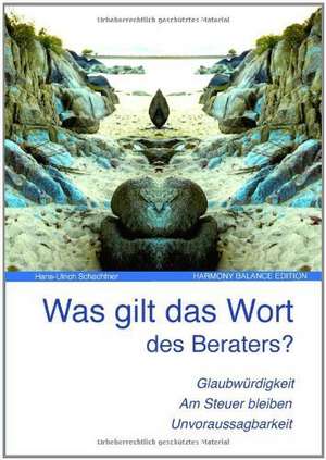 Was gilt das Wort des Beraters? de Hans-Ulrich Schachtner