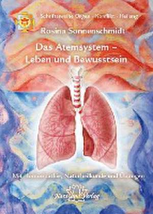 Das Atemsystem - Leben und Bewusstsein de Rosina Sonnenschmidt