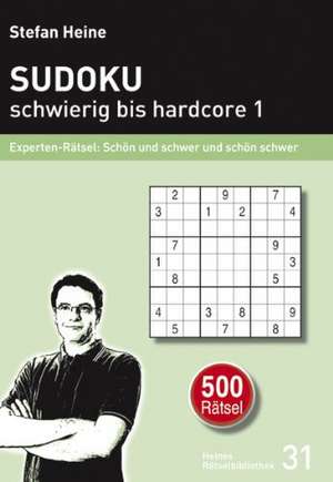 Sudoku ­ schwierig bis hardcore 1 de Stefan Heine