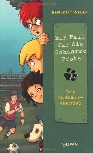 Ein Fall für die Schwarze Pfote 04. Der Fußballskandal de Benedikt Weber