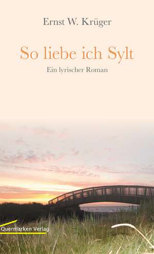 So liebe ich Sylt de Ernst W. Krüger