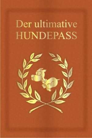 Der ultimative Hundepass de Andrea Verlags GmbH