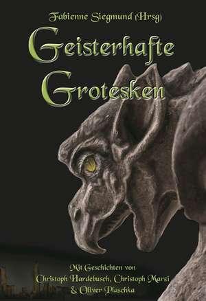 Geisterhafte Grotesken de Christoph Hardebusch