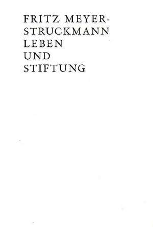 Fritz Meyer-Struckmann Leben und Stiftung de Anne Dreesbach