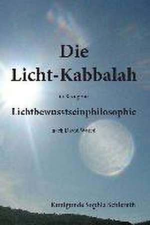 Die Licht-Kabbalah de Kunigunde Sophia Schlereth