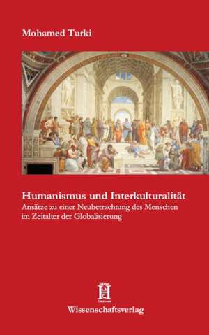 Humanismus und Interkulturalität de Mohamed Turki