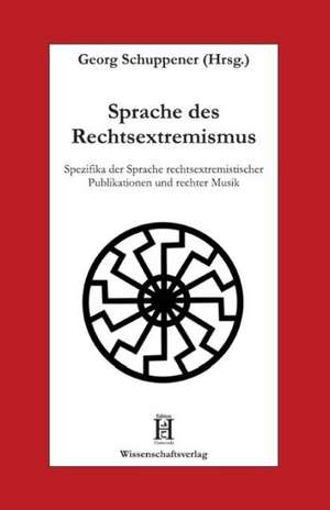 Sprache des Rechtsextremismus de Georg Schuppener