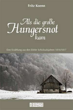 Als die große Hungersnot kam de Fritz Koenn