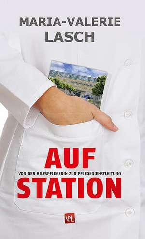 Auf Station de Maria-Valerie Lasch