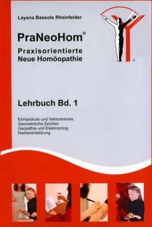 PraNeoHom® Lehrbuch Band 1 - Praxisorientierte Neue Homöopathie de Layena Bassols Rheinfelder