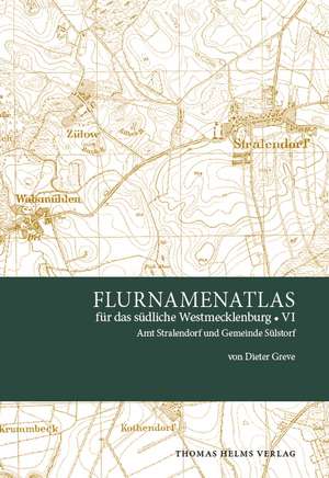 Flurnamenatlas für das südliche Mecklenburg VI de Dieter Greve