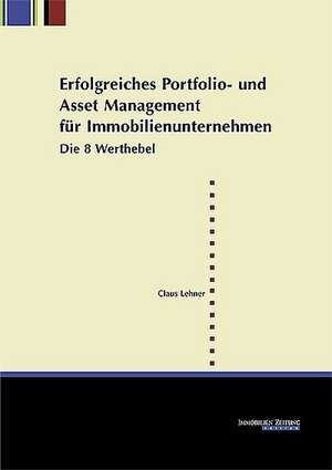 Erfolgreiches Portfolio- und Asset Management für Immobilienunternehmen de Claus Lehner