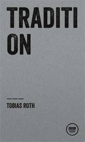 Tradition de Tobias Roth