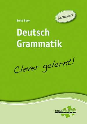 Deutsch Grammatik - clever gelernt de Ernst Bury