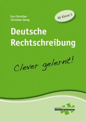 Deutsche Rechtschreibung - clever gelernt de Eva Christian