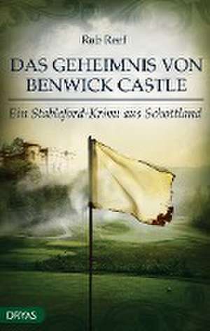 Das Geheimnis von Benwick Castle de Rob Reef