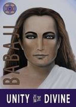 Unity with the Divine de Maha Avatar Babaji