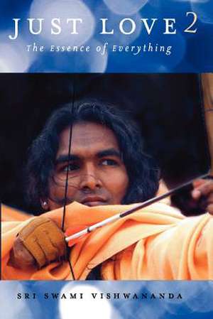 Just Love 2: The Essence of Everything de Sri Swami Vishwananda