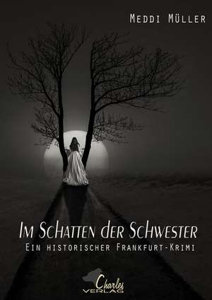 Im Schatten der Schwester de Meddi Müller