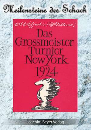 Das Grossmeister Turnier New York 1924 de Alexander Aljechin