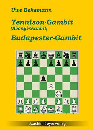 Tennison-Gambit (Abonyi-Gambit) und Budapester Gambit de Uwe Bekemann