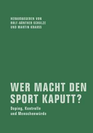 Wer macht den Sport kaputt? de Rolf-Günther Schulze