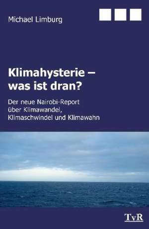 Klimahysterie - was ist dran? de Michael Limburg