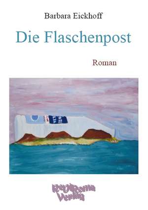 Die Flaschenpost de Barbara Eickhoff