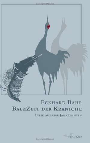 Balzzeit der Kraniche de Eckhard Bahr