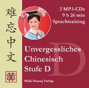 Unvergessliches Chinesisch, Stufe D. Sprachtraining de Hefei Huang