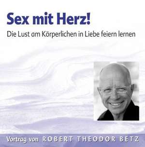 Sex mit Herz! CD de Robert Theodor Betz