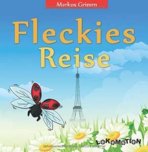 Fleckies Reise de Markus Grimm