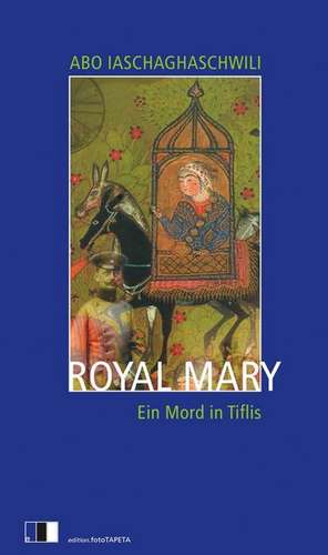 Royal Mary de Abo Iaschaghaschwili