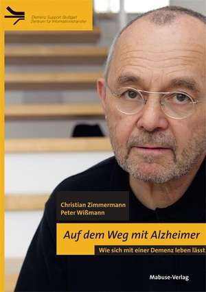 Auf dem Weg mit Alzheimer de Peter Wißmann