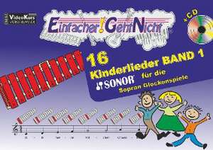 Einfacher!-Geht-Nicht: 16 Kinderlieder BAND 1 - für das SONOR Sopran Glockenspiele mit CD de Martin Leuchtner