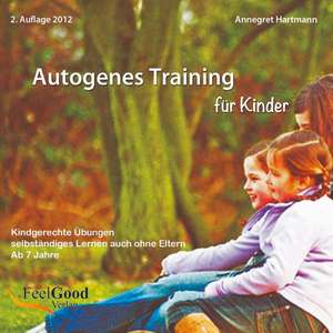 Autogenes Training für Kinder de Annegret Hartmann