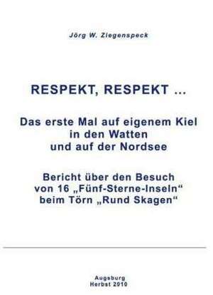 Respekt, Respekt de Jörg W. Ziegenspeck