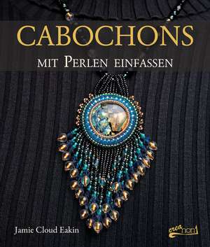 Cabochons mit Perlen einfassen de Jamie Cloud Eakin
