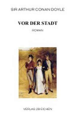Vor der Stadt de Arthur Conan Doyle