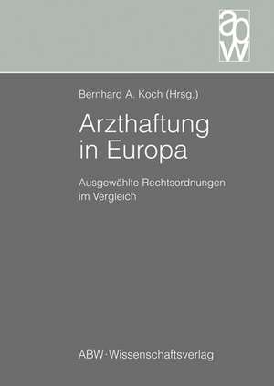 Arzthaftung in Europa de Bernhard A. Koch