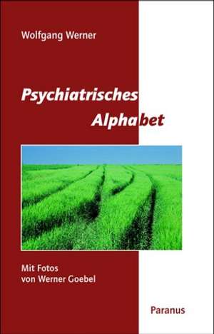 Psychiatrisches Alphabet de Wolfgang Werner