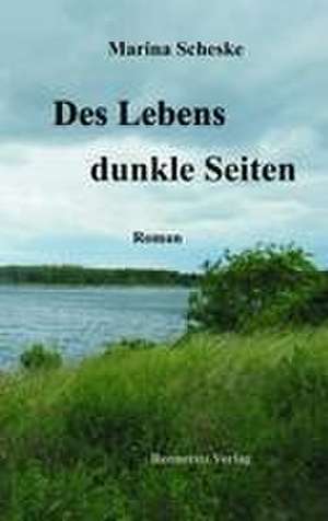 Des Lebens dunkle Seiten de Marina Scheske