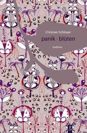 panik - blüten de Christian Schloyer