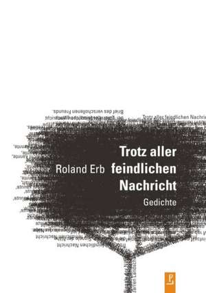 Trotz aller feindlichen Nachricht de Roland Erb