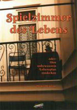 Spielzimmer des Lebens de Heinz Hemling